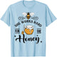 Hive Honeybee Quote She Works Hard For The Honey Bee Saying T-Shirt - T-Shirt | Light Blue