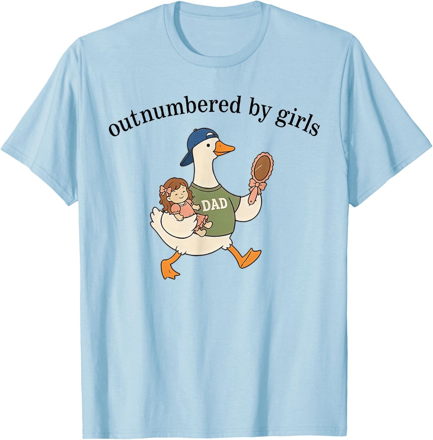 Outnumbered By Girls Goose Dad Father's Day T-Shirt - T-Shirt | Light Blue