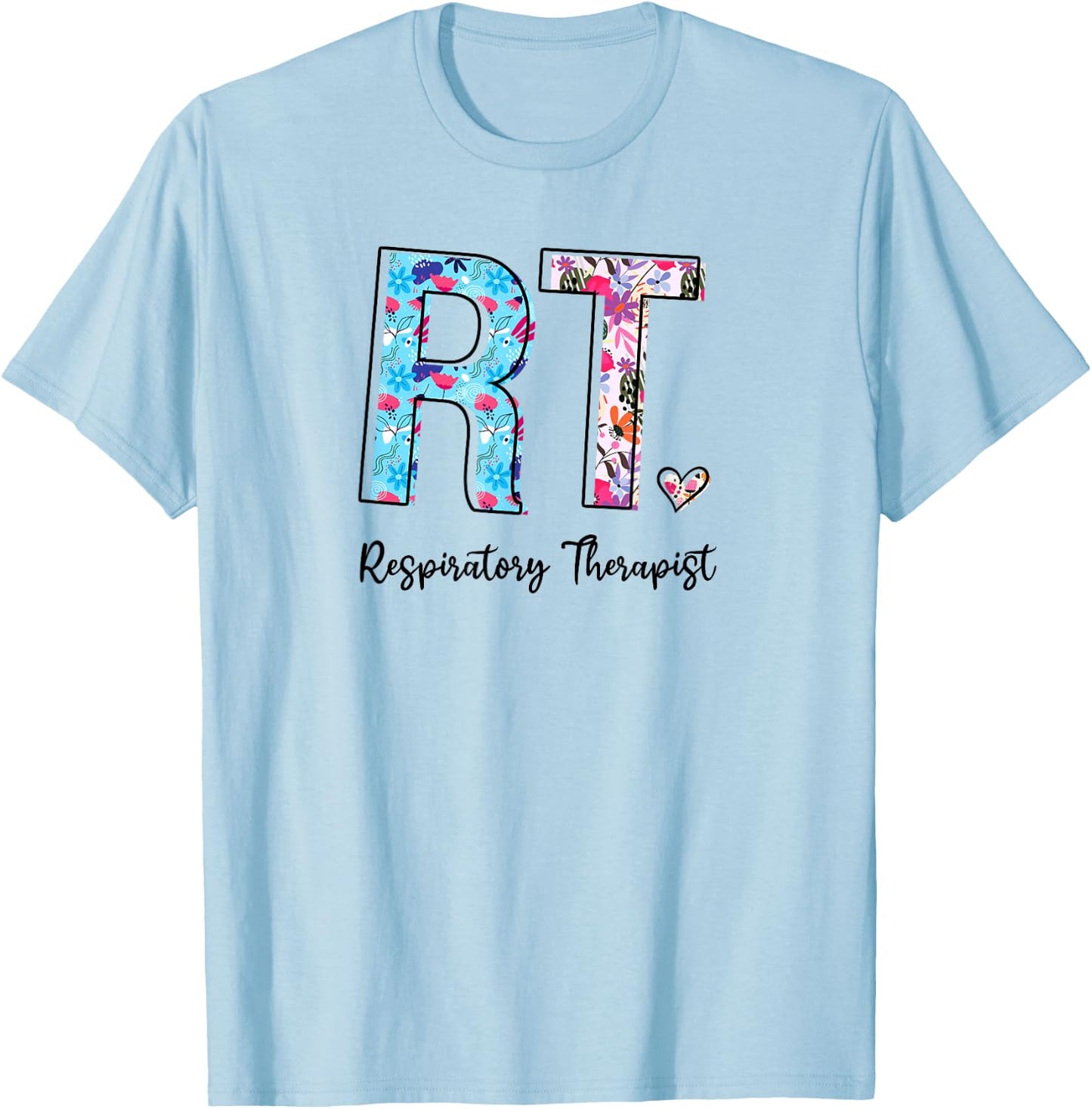 RT Week Respiratory Therapist Appreciation Gifts Floral T-Shirt - T-Shirt | Light Blue