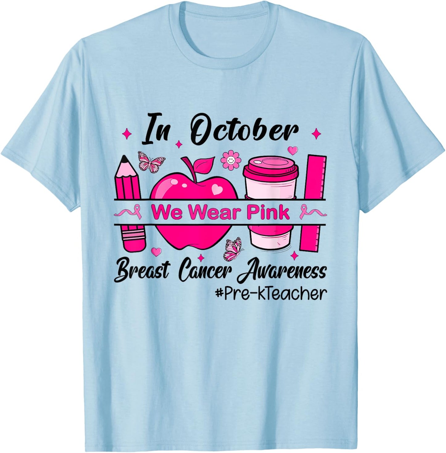 Pre-k Teacher In October We Wear Pink Breast Cancer T-Shirt - T-Shirt | Light Blue