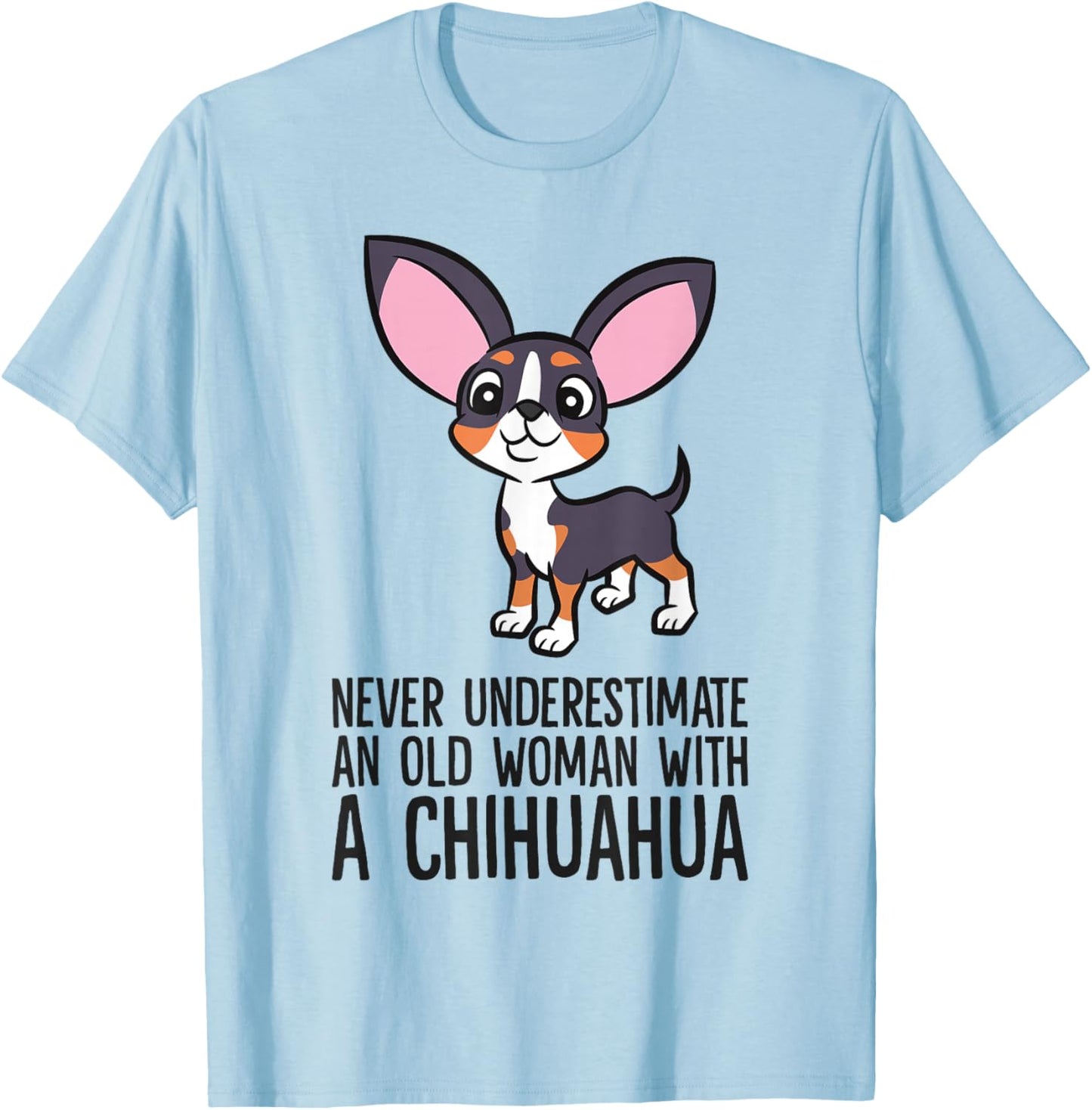 Never Underestimate An Old Woman With A Chihuahua T-Shirt - T-Shirt | Light Blue