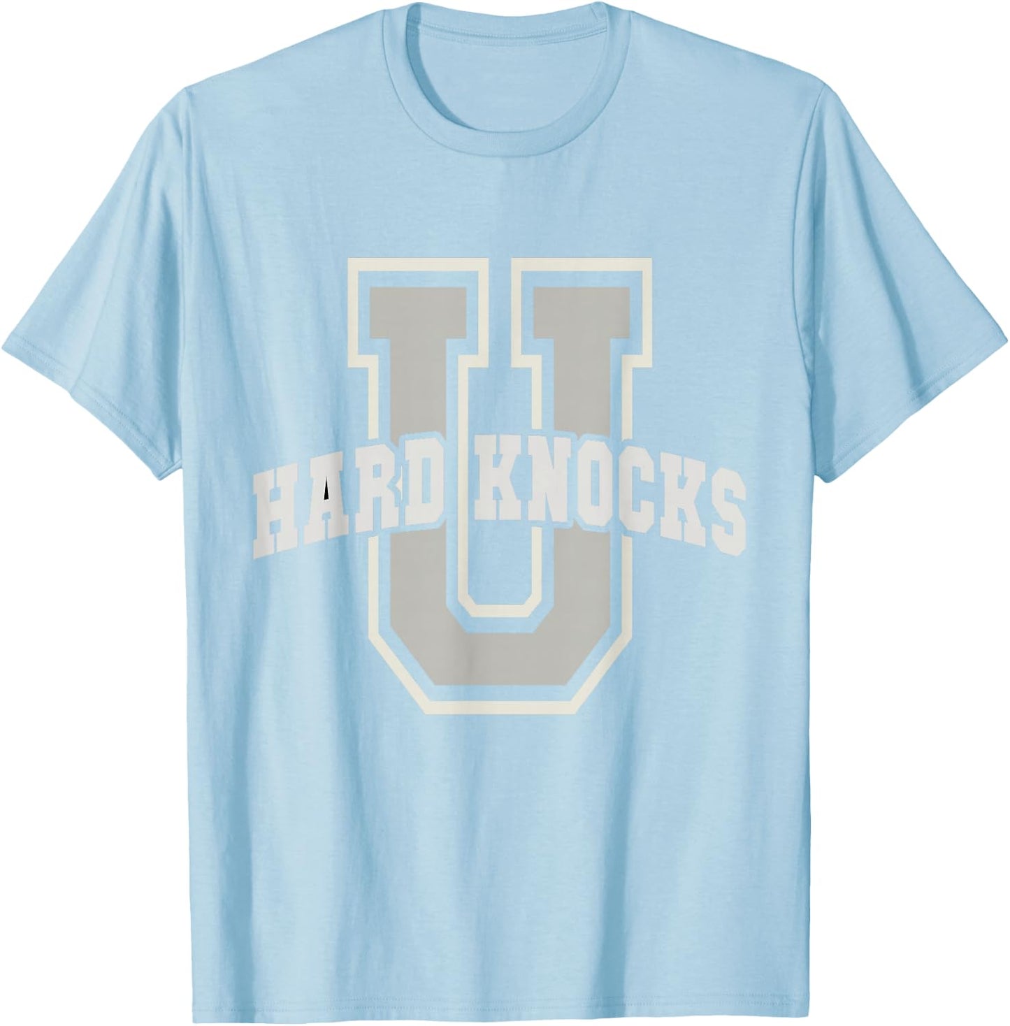 Funny UNIVERSITY of HARD KNOCKS Affirmation College Senior T-Shirt - T-Shirt | Light Blue