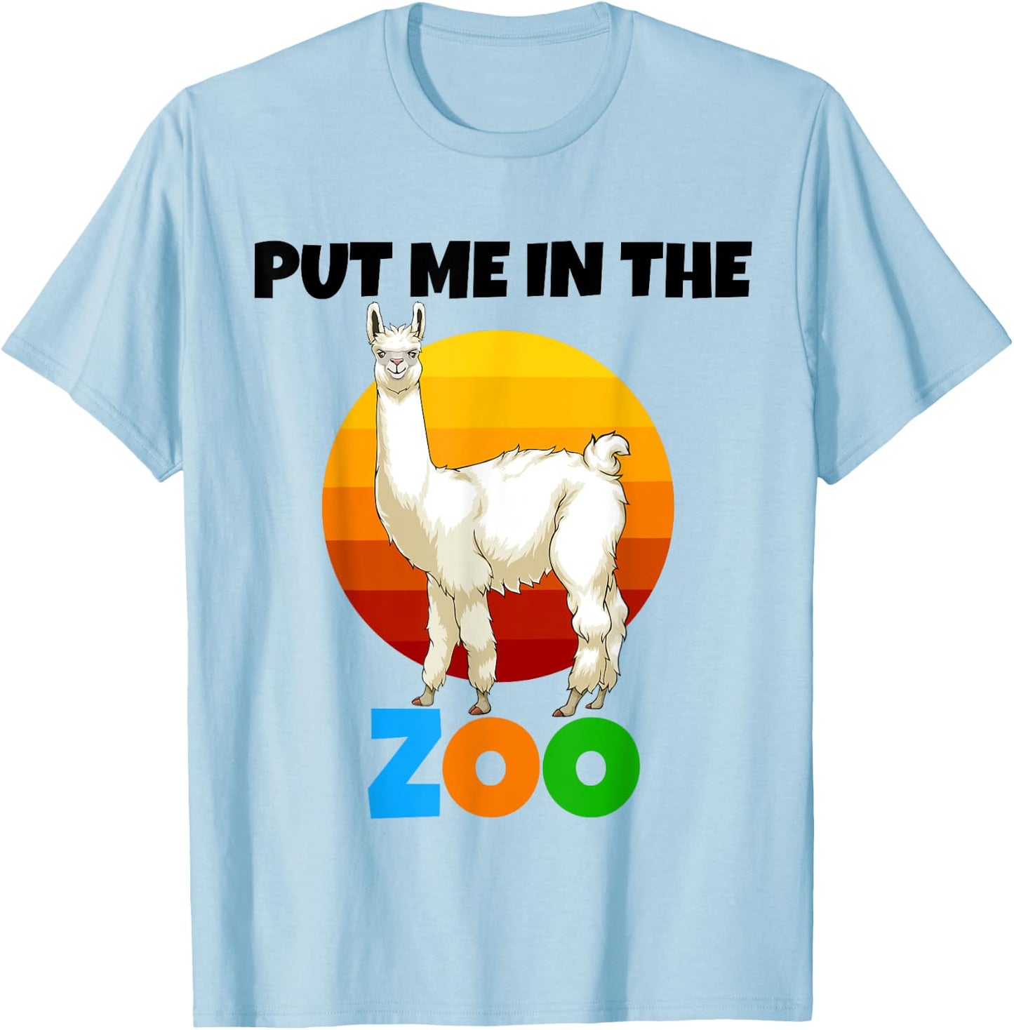 Put Me In The Zoo llama Animal Lovers Funny Wild Nature T-Shirt - T-Shirt | Light Blue