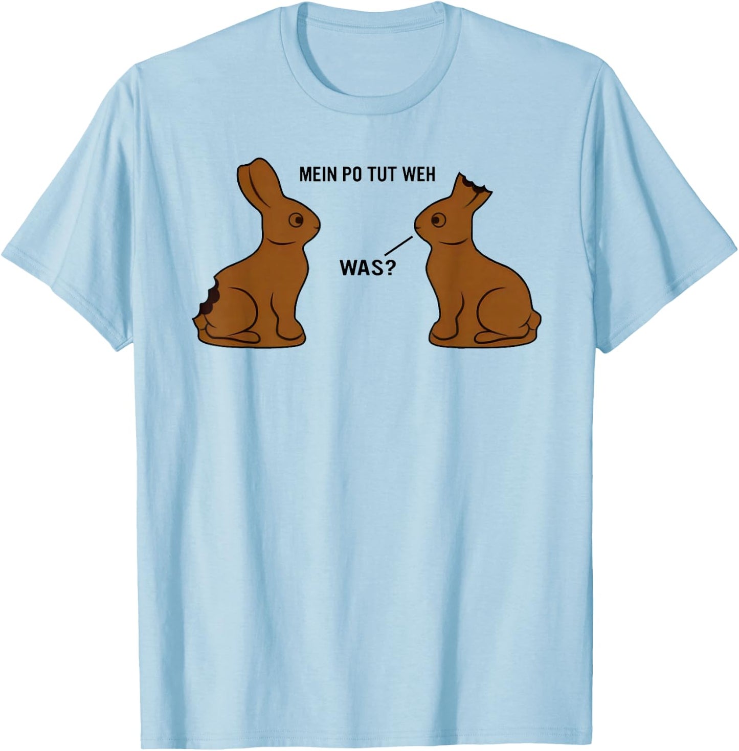Mein po tut weh! Was? Lustiger Schokoladenhase Meme Ostern , White T-Shirt - T-Shirt | Light Blue