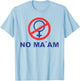 No, Ma'am. , White T-Shirt - T-Shirt | Light Blue
