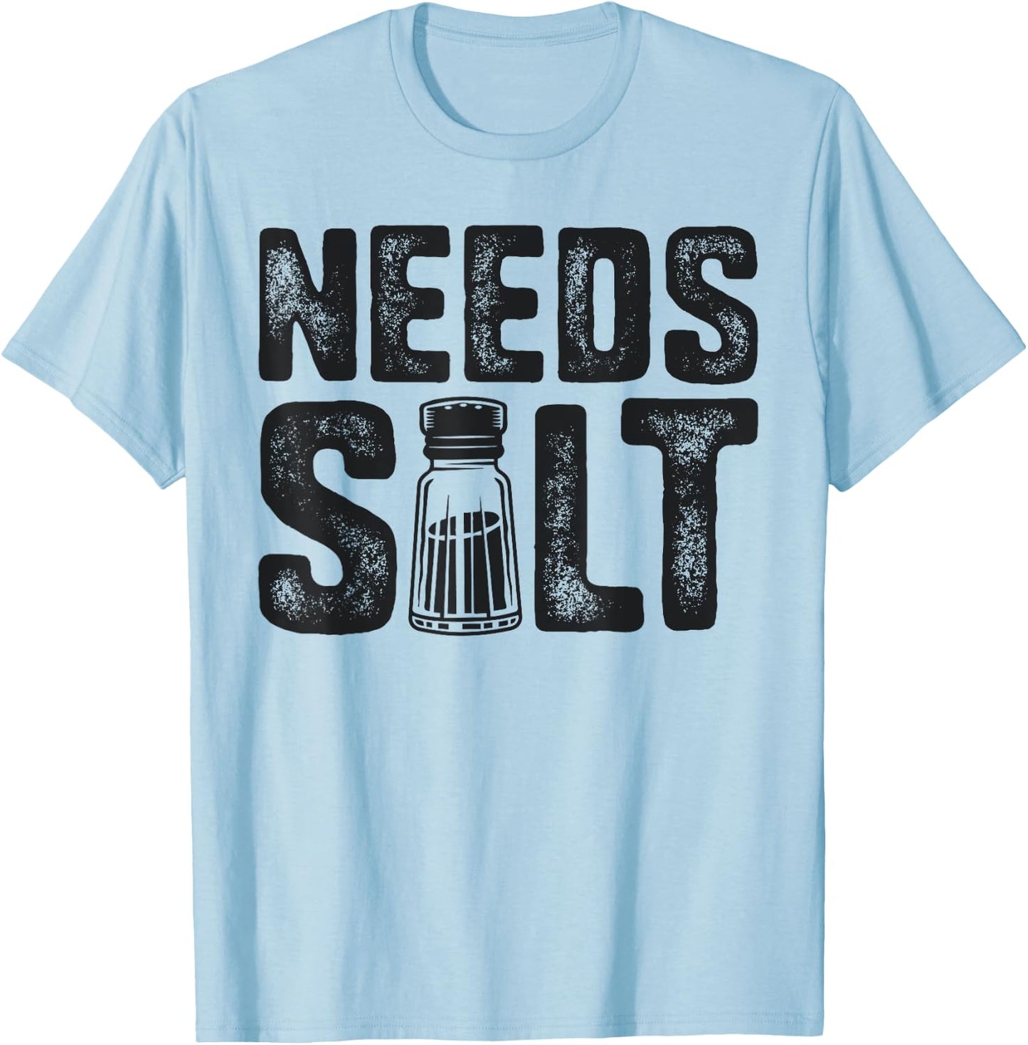 Chef Needs Salt Funny Men Cook Cooking Culinary T-Shirt - T-Shirt | Light Blue