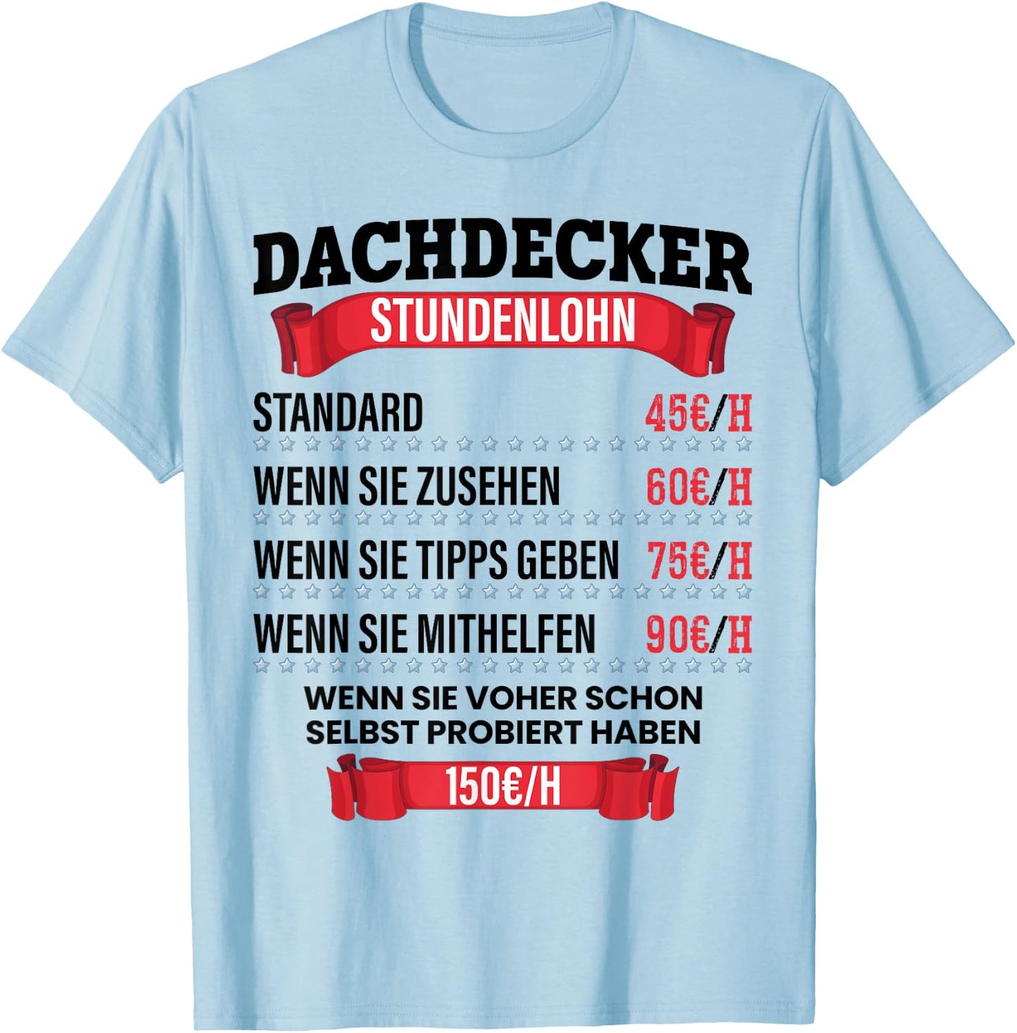Dachdecker Stundenlohn Spruch Geschenk für Dachdecker und Männer T-Shirt - T-Shirt | Light Blue