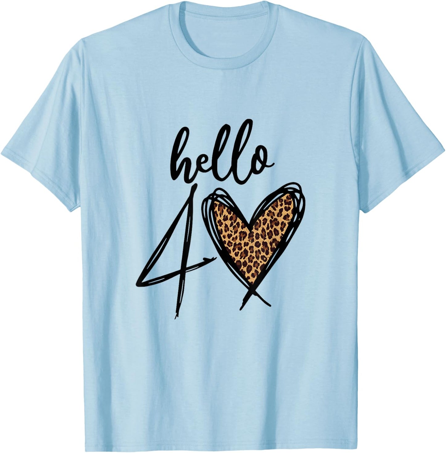 Hello 40 Years Leopard Heart 40th Birthday Party Women Gift , White T-Shirt - T-Shirt | Light Blue