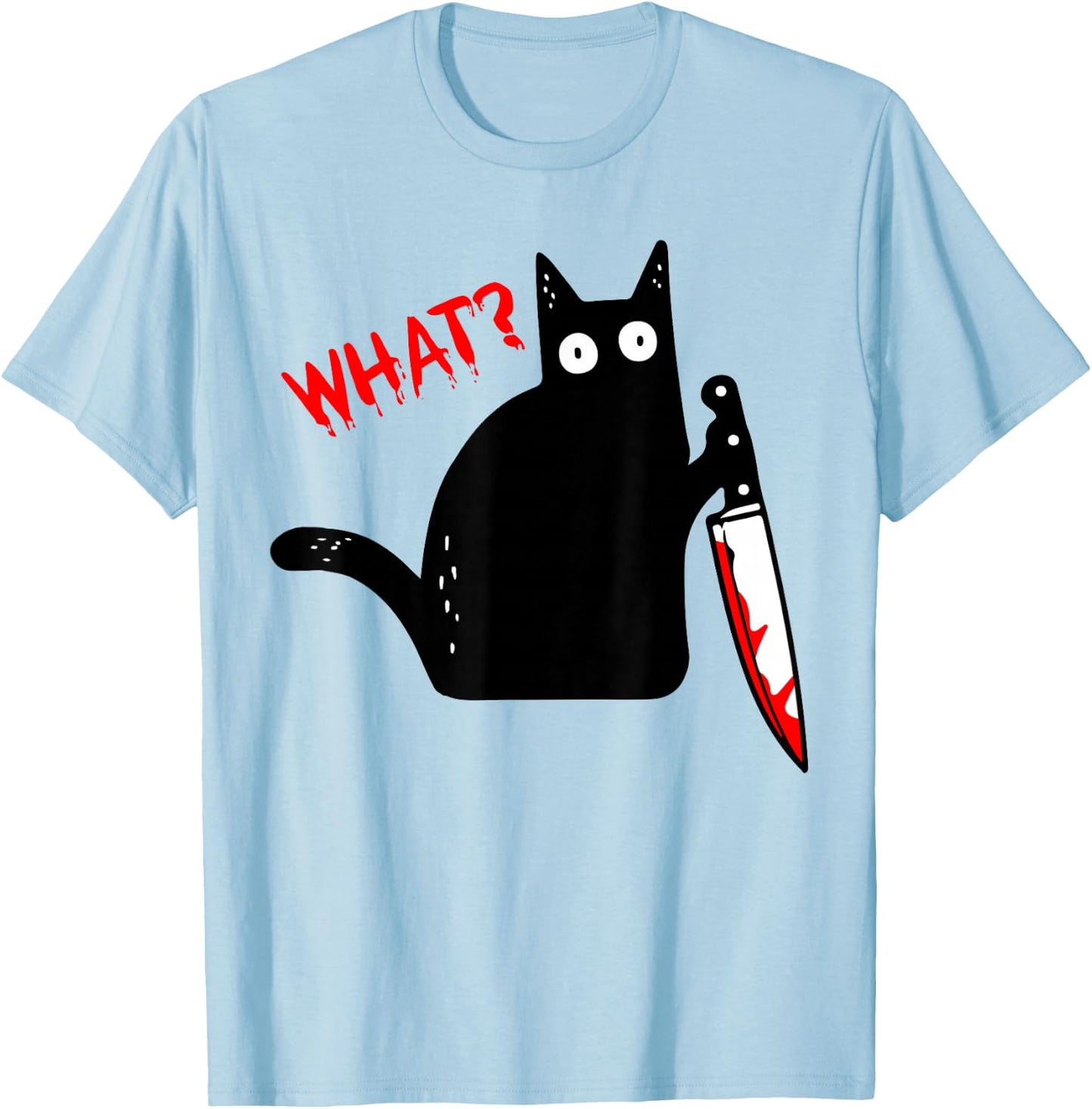 Funny Murderous Black Cat with Knife - Black Cat What? T-Shirt - T-Shirt | Light Blue