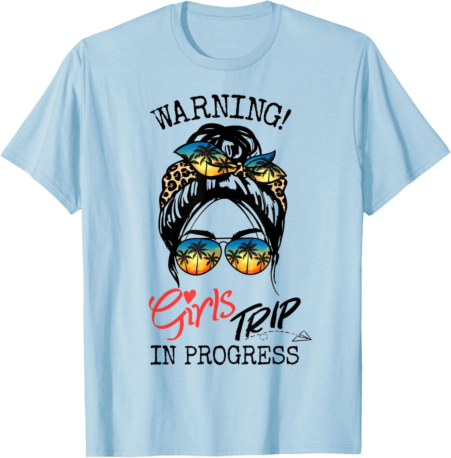 Girls Weekend, Vacation Squad Warning Girls Trip In Progress T-Shirt - T-Shirt | Light Blue