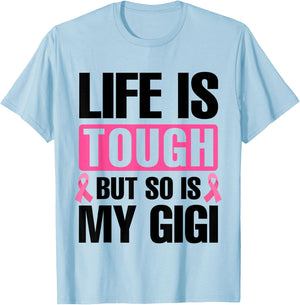 Life Is Tough But So Is My Gigi Breast Cancer Awareness T-Shirt - T-Shirt | Light Blue