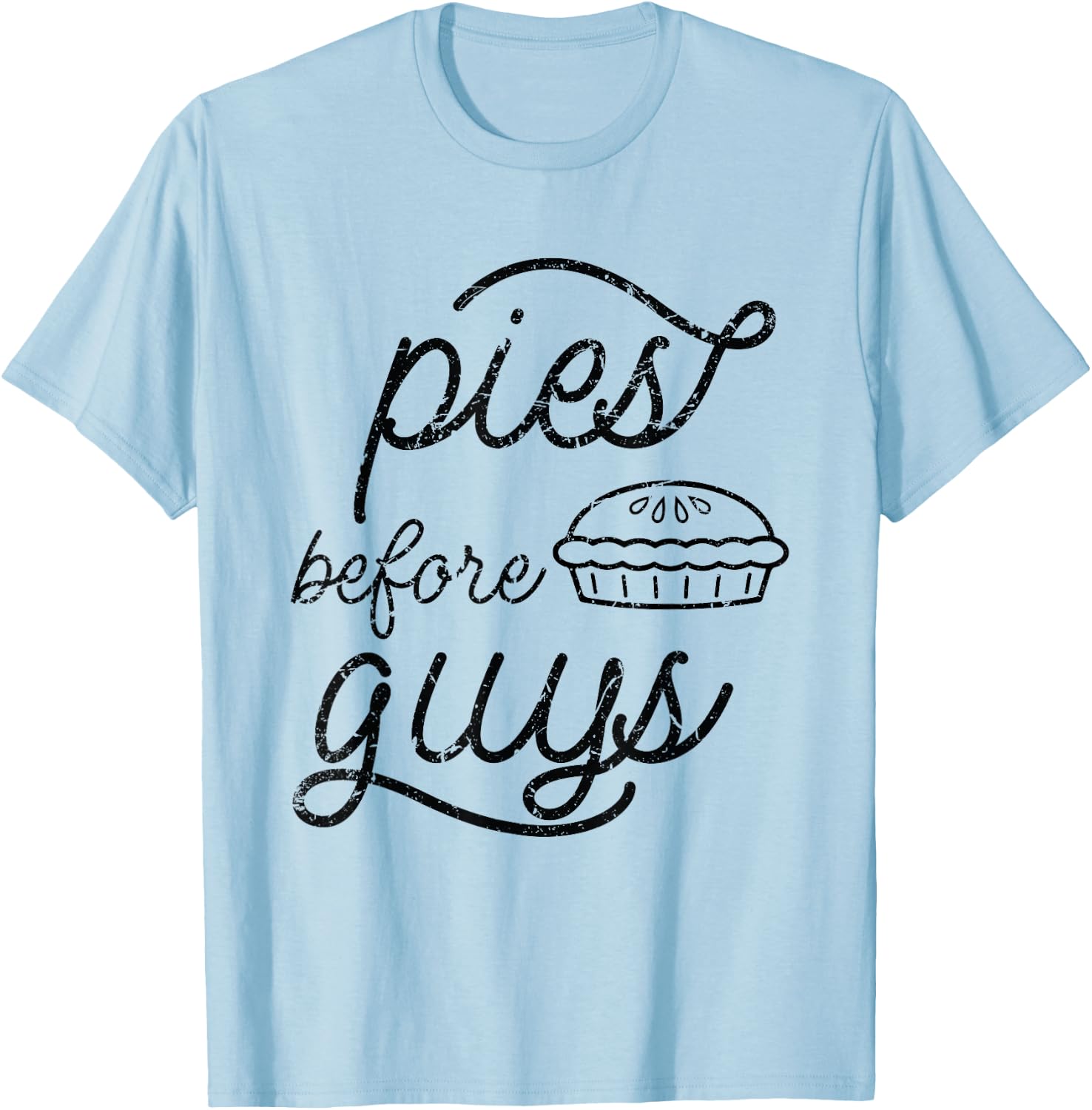 Pies Before Guys Funny Thanksgiving T-Shirt - T-Shirt | Light Blue