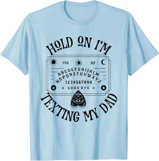 Hold On I'm Texting My Dad Funny Daughter Saying Quote Women T-Shirt - T-Shirt | Light Blue