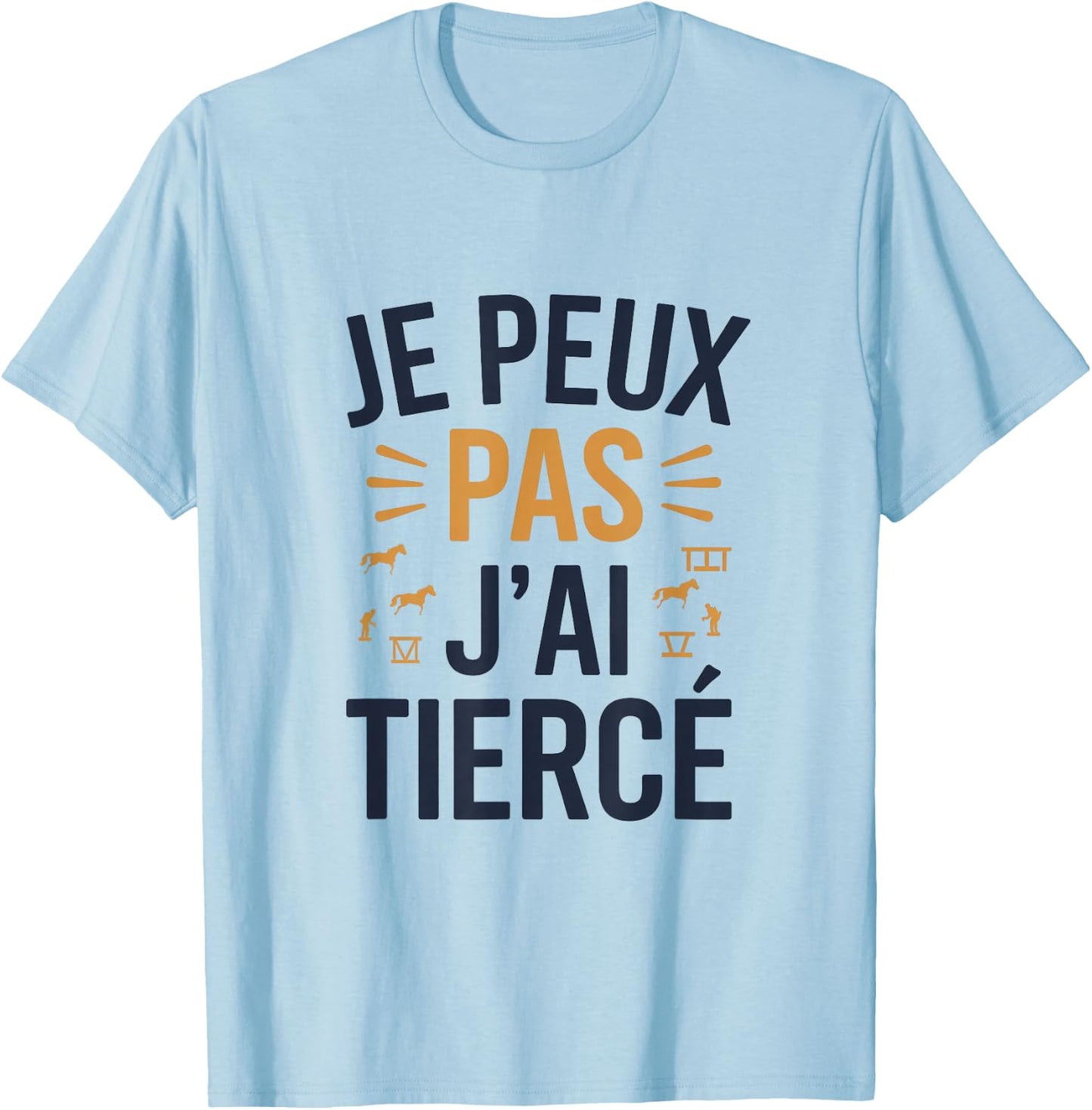 Je peux pas j'ai Tiercé , white, S T-Shirt - T-Shirt | Light Blue