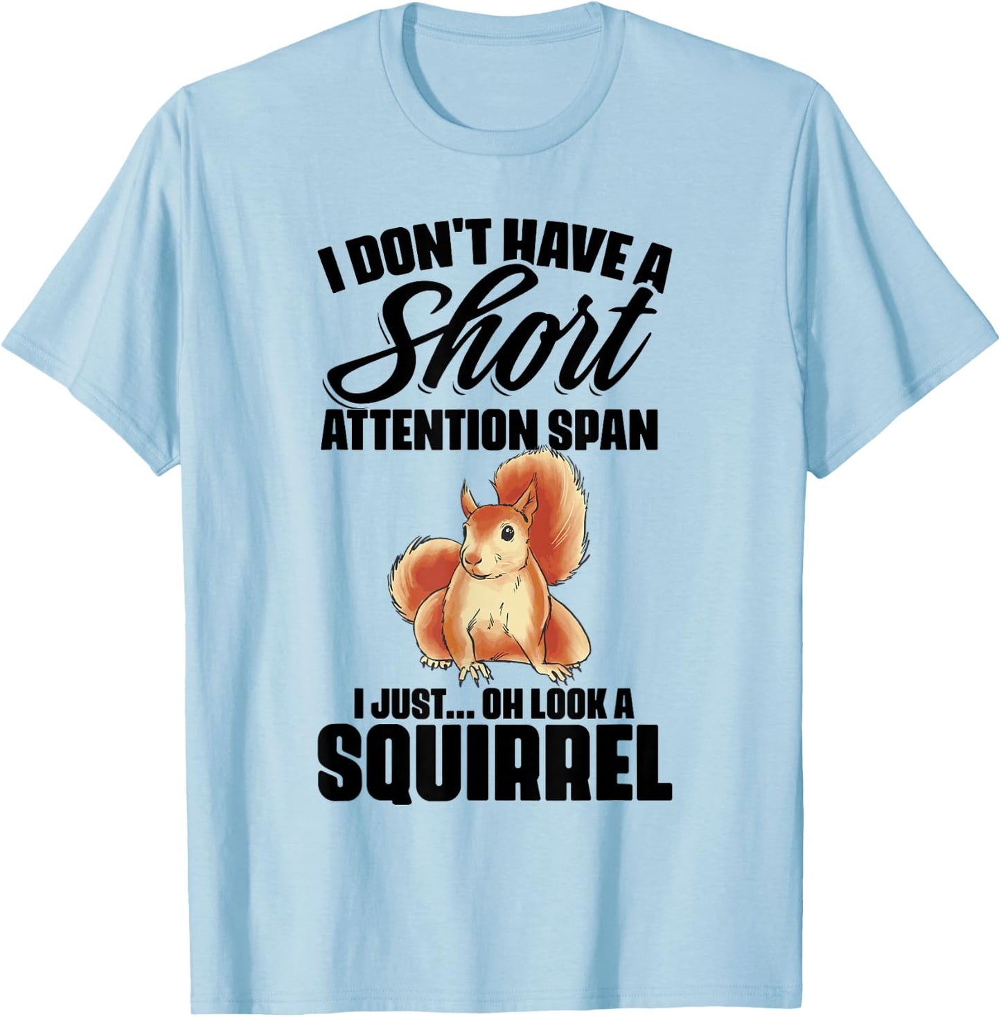 I Don't Have A Short Attention Span Funny ADHD Awareness T-Shirt - T-Shirt | Light Blue