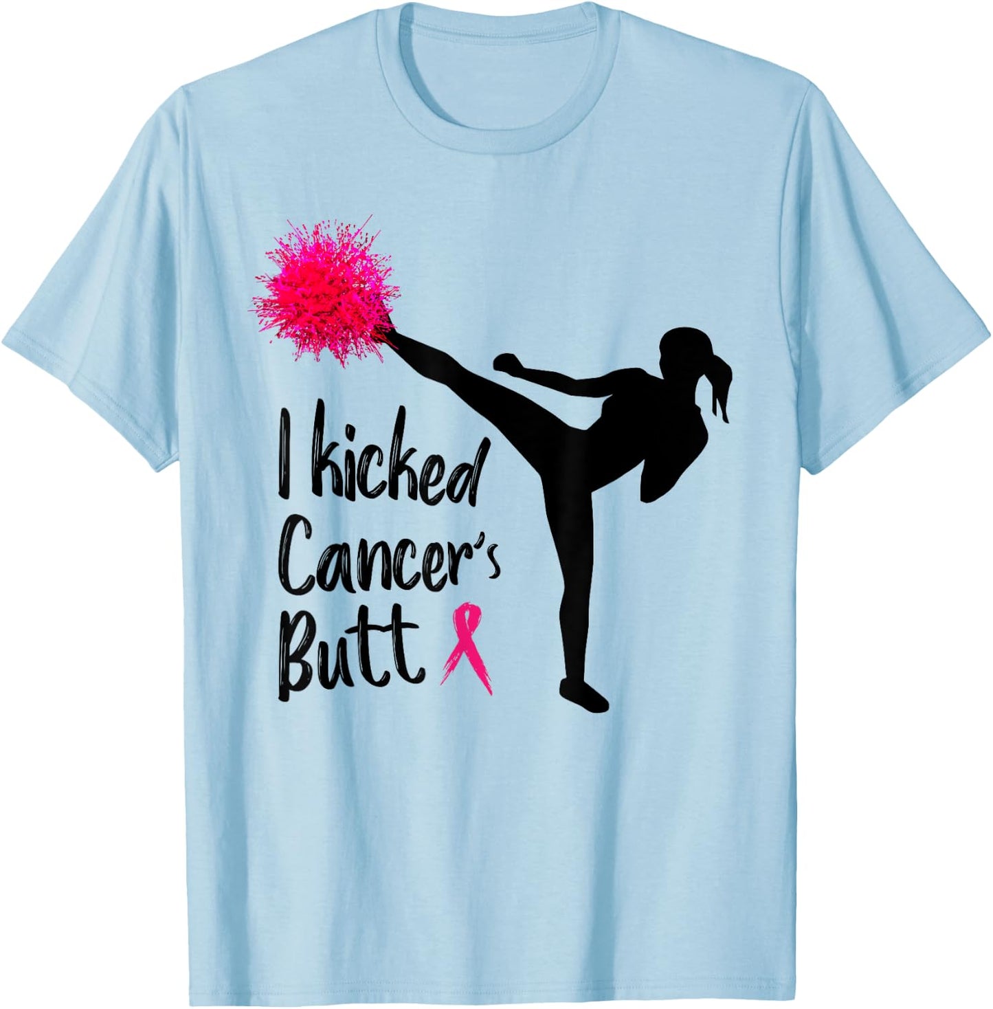 I kicked Cancer's Butt Funny Cancer Shirts T-Shirt - T-Shirt | Light Blue