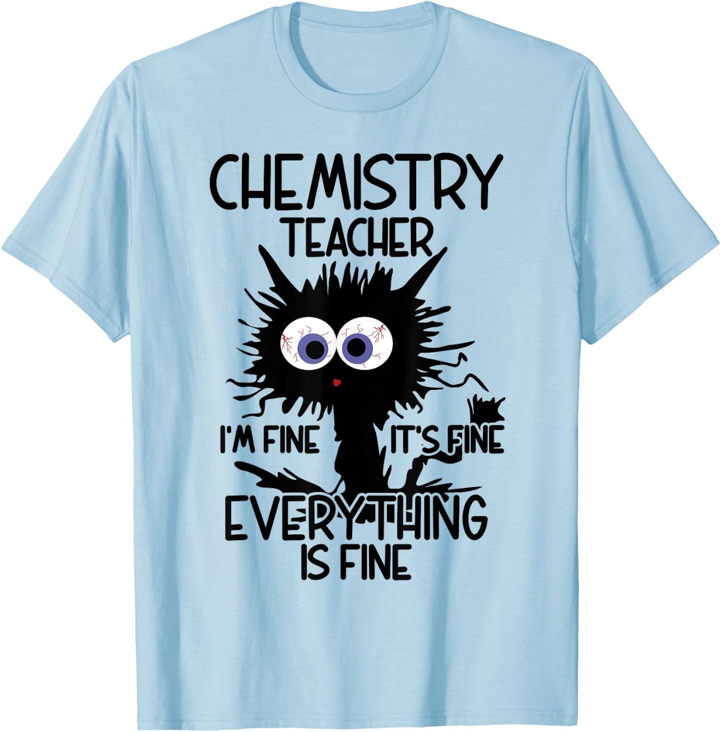 Chemistry Teacher It's Fine Cat Women T-Shirt - T-Shirt | Light Blue