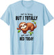 Not To Brag But I Totally Got Out Of Bed Today Sloth Lazy T-Shirt - T-Shirt | Light Blue