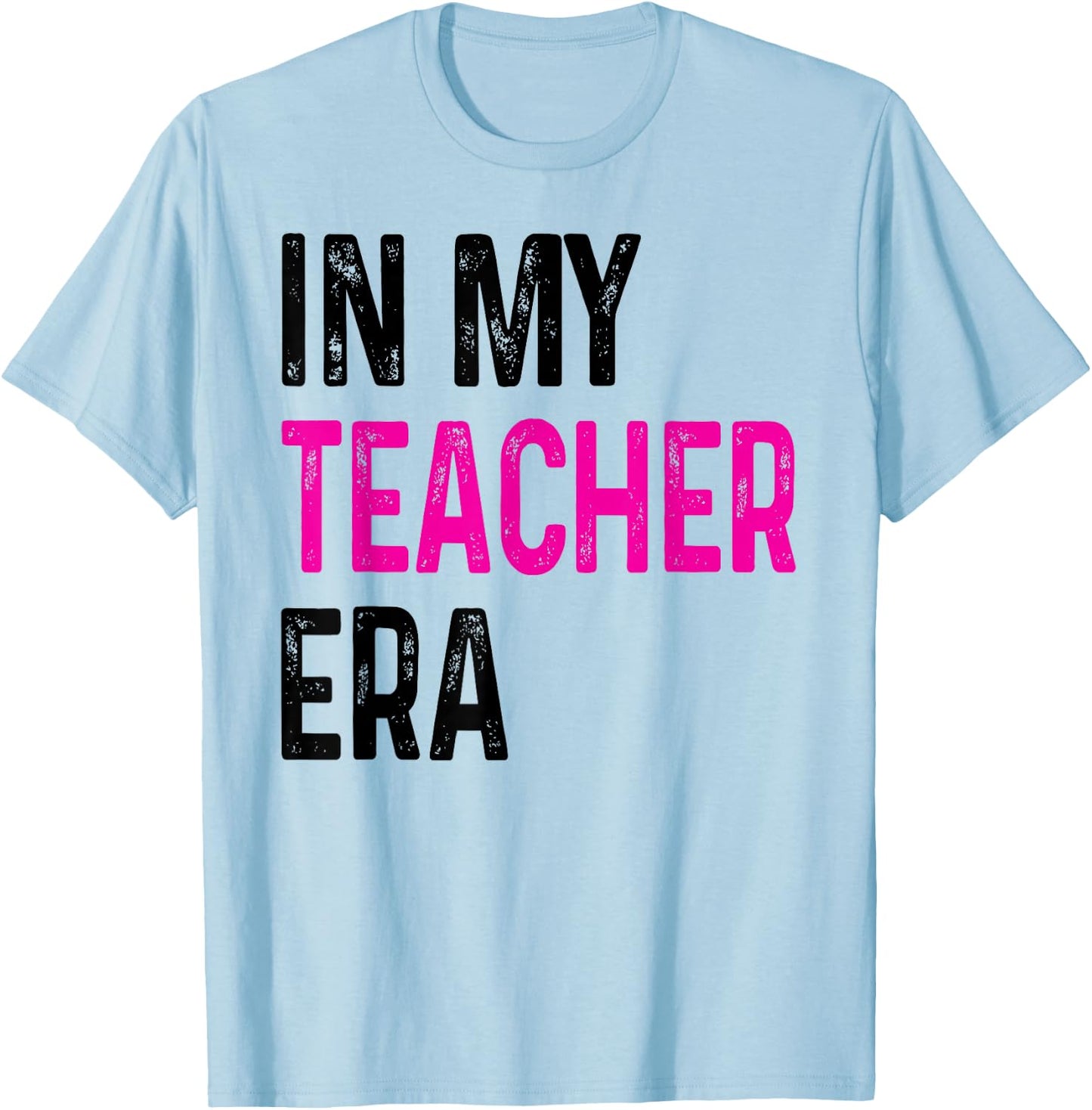 In My Teacher Era T-Shirt - T-Shirt | Light Blue