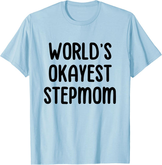 World's Okayest Stepmom T-Shirt - T-Shirt | Light Blue