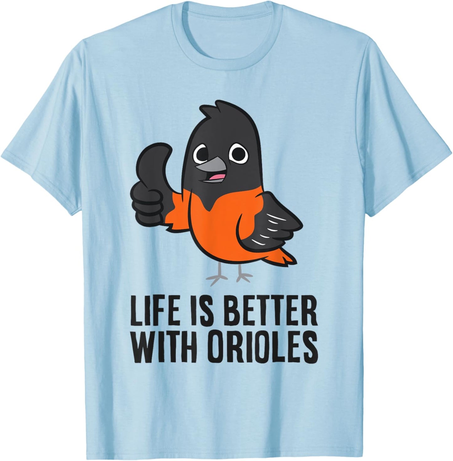 Life Is Better With Orioles T-Shirt - T-Shirt | Light Blue