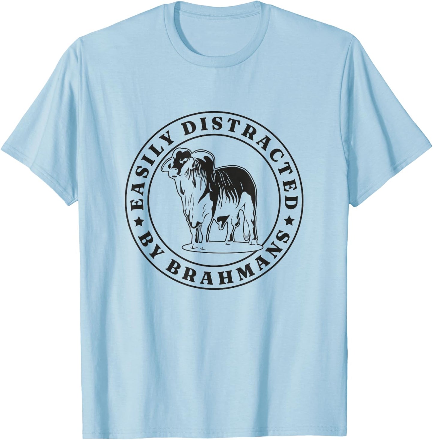 Distracted By Brahmans American Brahman Cow Livestock Cattle T-Shirt - T-Shirt | Light Blue