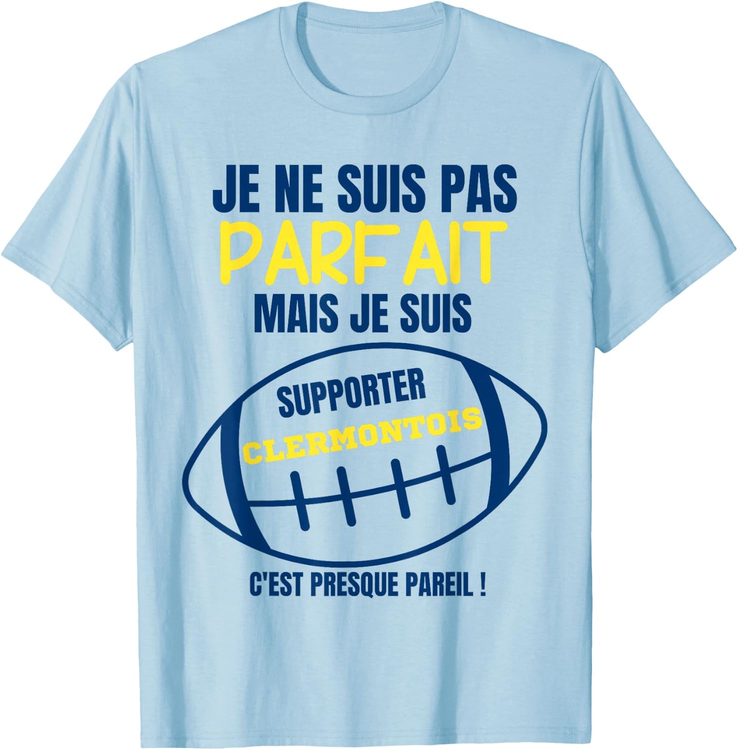 Supporter Clermontois, almost perfect - Humour Rugby T-Shirt - T-Shirt | Light Blue