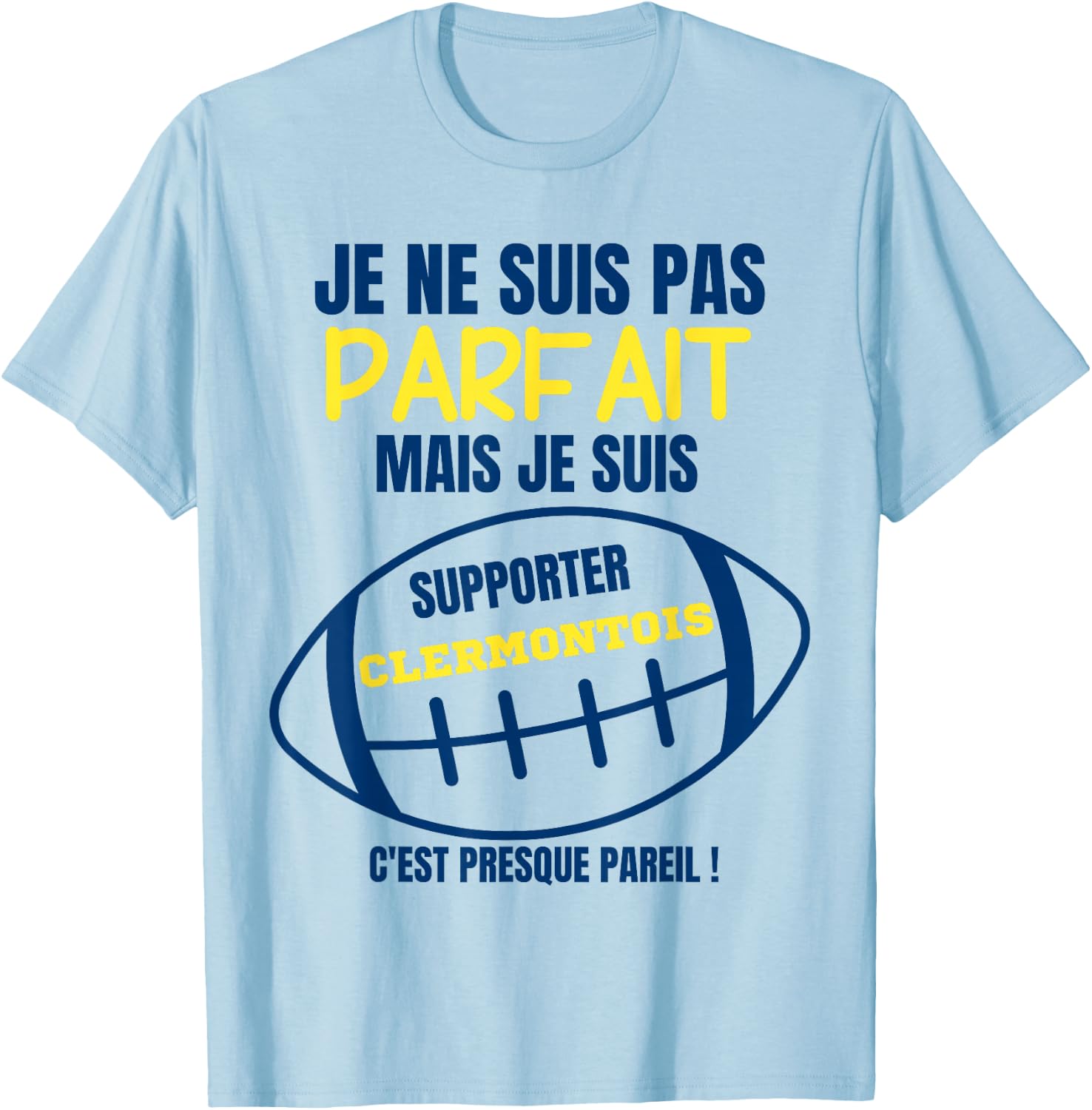 Supporter Clermontois, almost perfect - Humour Rugby T-Shirt - T-Shirt | Light Blue