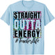 Paraprofessional teacher Straight Outta Energy Teacher Life Men Women T-Shirt - T-Shirt | Light Blue