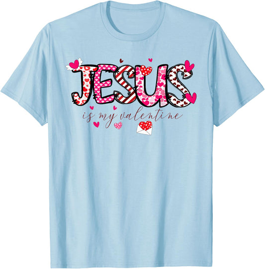 Jesus Is My Valentine Christian Valentines Day Bible T-Shirt - T-Shirt | Light Blue