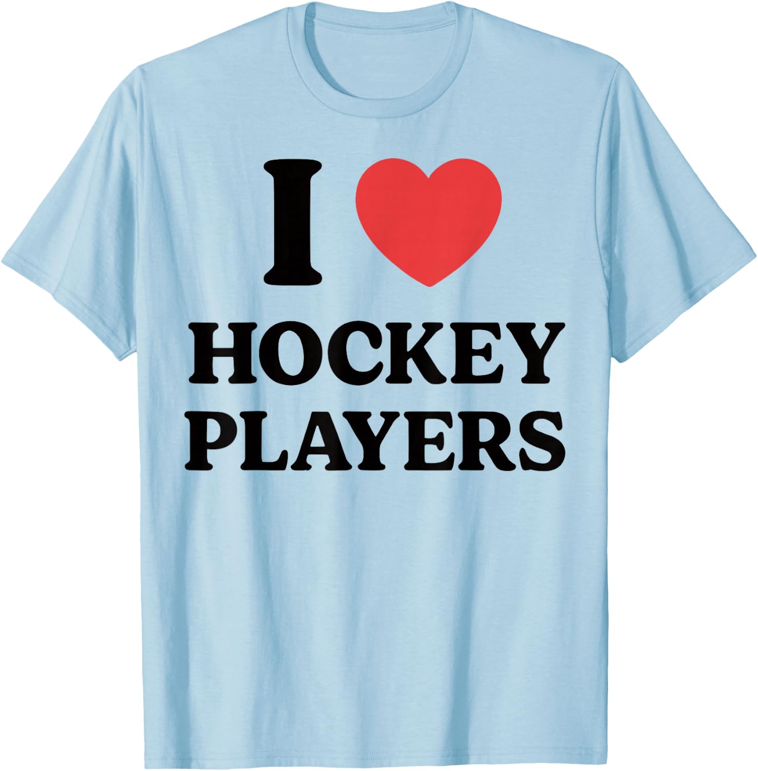 I Heart Hockey Players Funny Campus Romance 2026 T-Shirt - T-Shirt | Light Blue