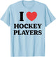 I Heart Hockey Players Funny Campus Romance 2026 T-Shirt - T-Shirt | Light Blue