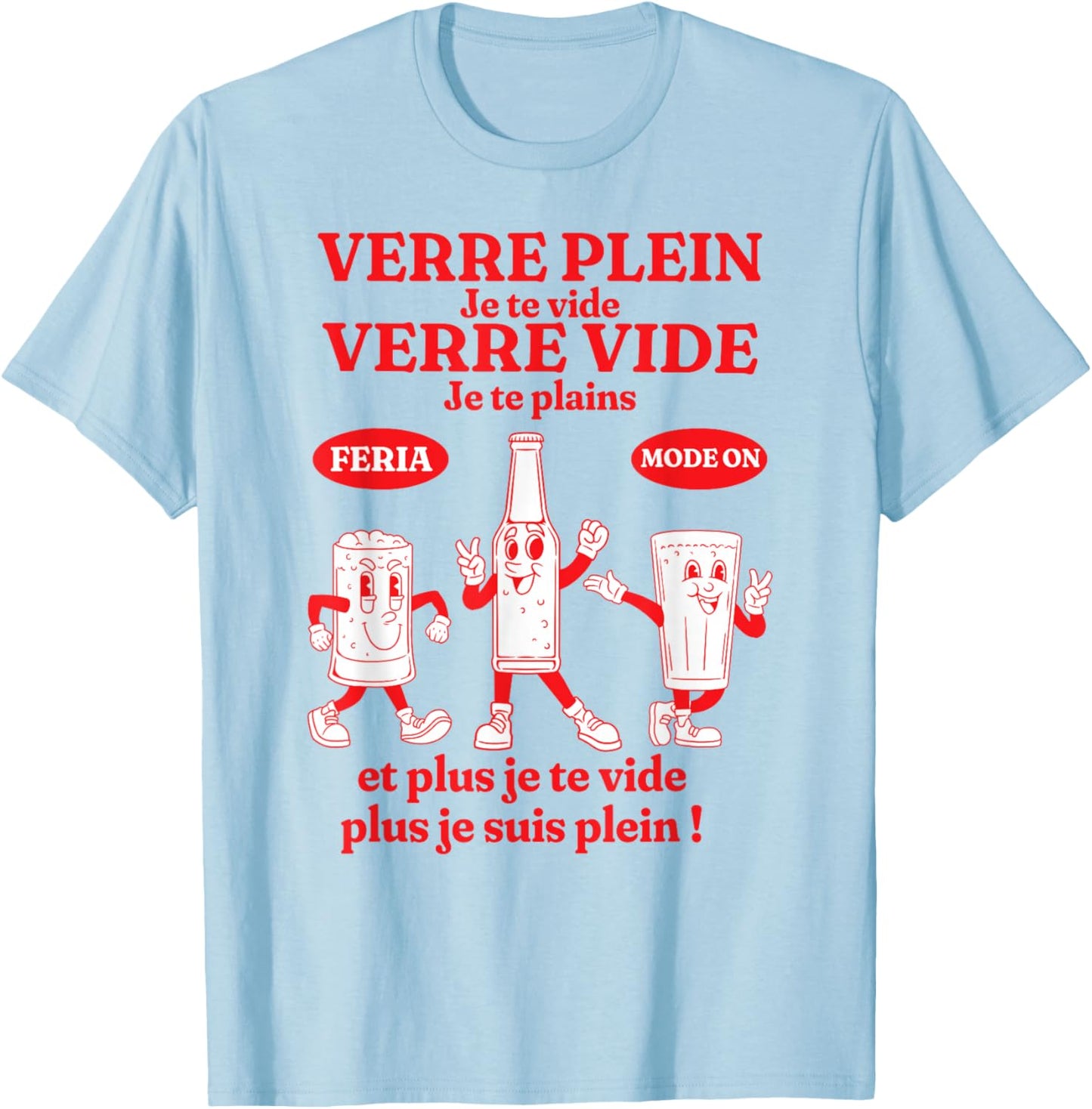 Feria Ambiance Fête Bayonne Dax Basque Humour Aperitif Alcohol T-Shirt - T-Shirt | Light Blue