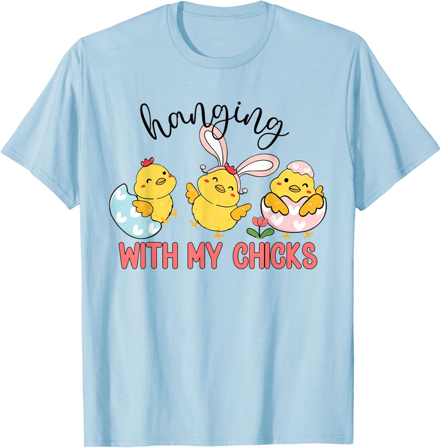 Cute Easter Chicks , Hanging With My Chicks Easter 2023 T-Shirt - T-Shirt | Light Blue