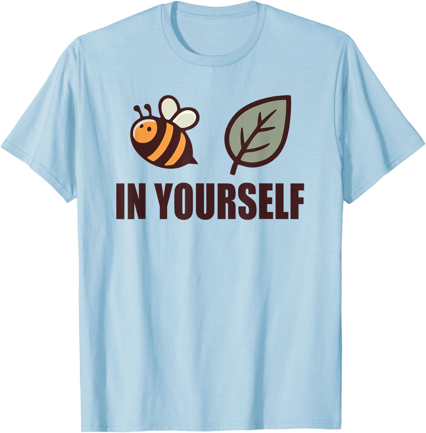 Bee-Leaf Believe in Yourself Motivational Inspiration T-Shirt - T-Shirt | Light Blue