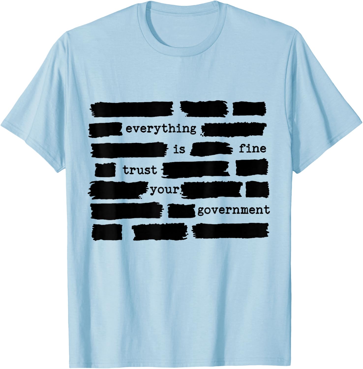 Everything is Fine Trust Your Government T-Shirt - T-Shirt | Light Blue