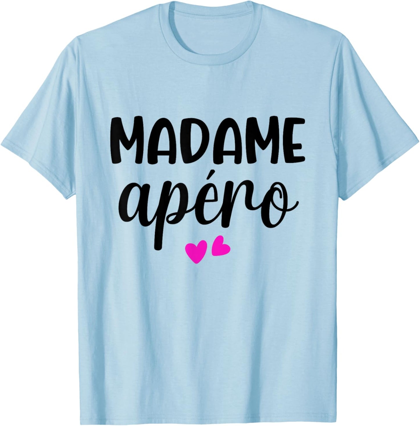 Madame apéro cadeau drôle apéro apéritif femme party girlfriends , white, S T-Shirt - T-Shirt | Light Blue