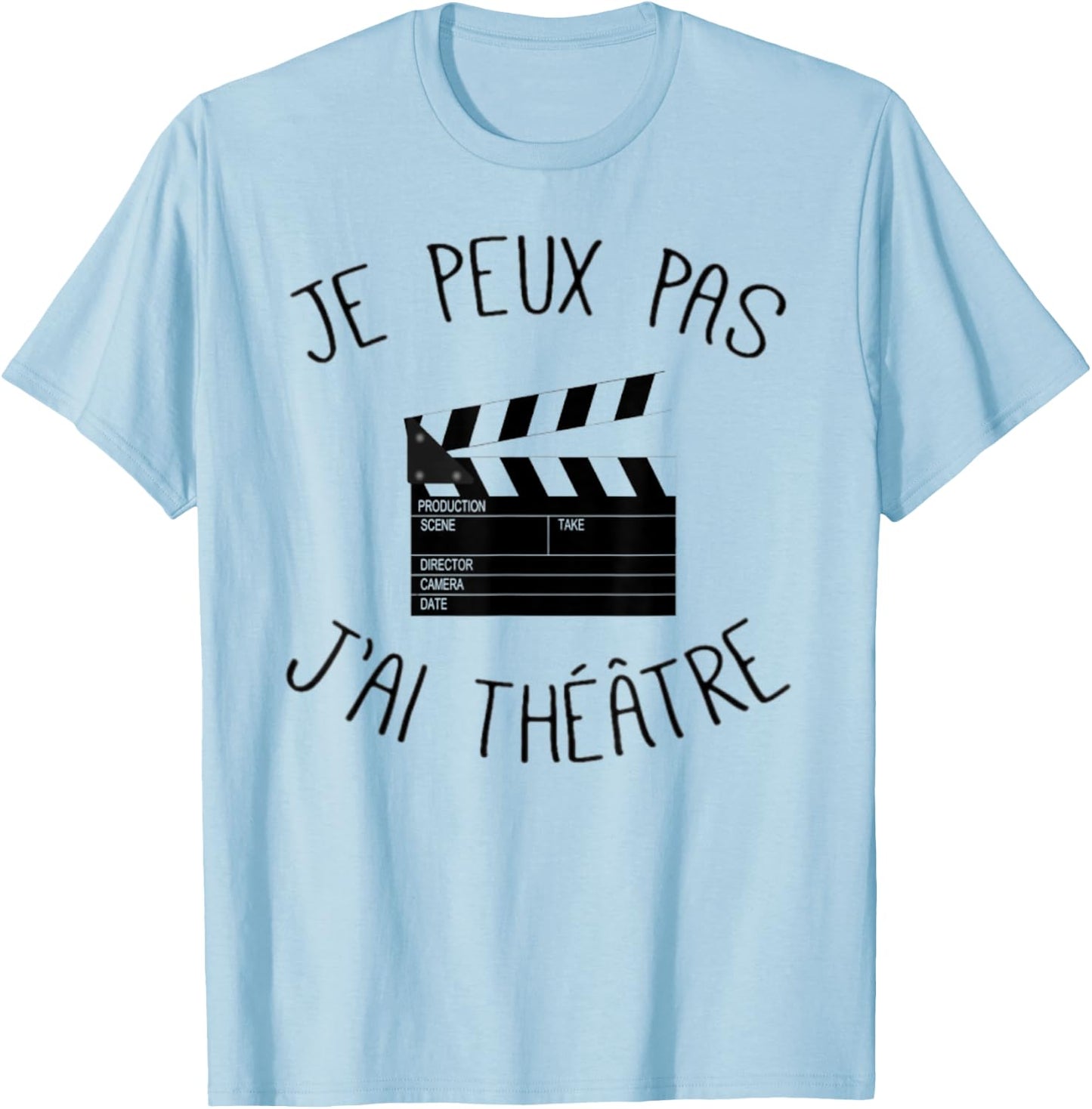 Je Peux Pas J'Ai Theatre Actor Theatre Gift , white, S T-Shirt - T-Shirt | Light Blue