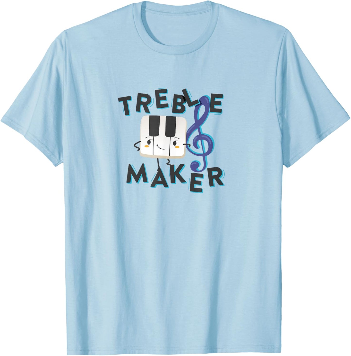 Treble Maker Piano Pun T-Shirt - T-Shirt | Light Blue