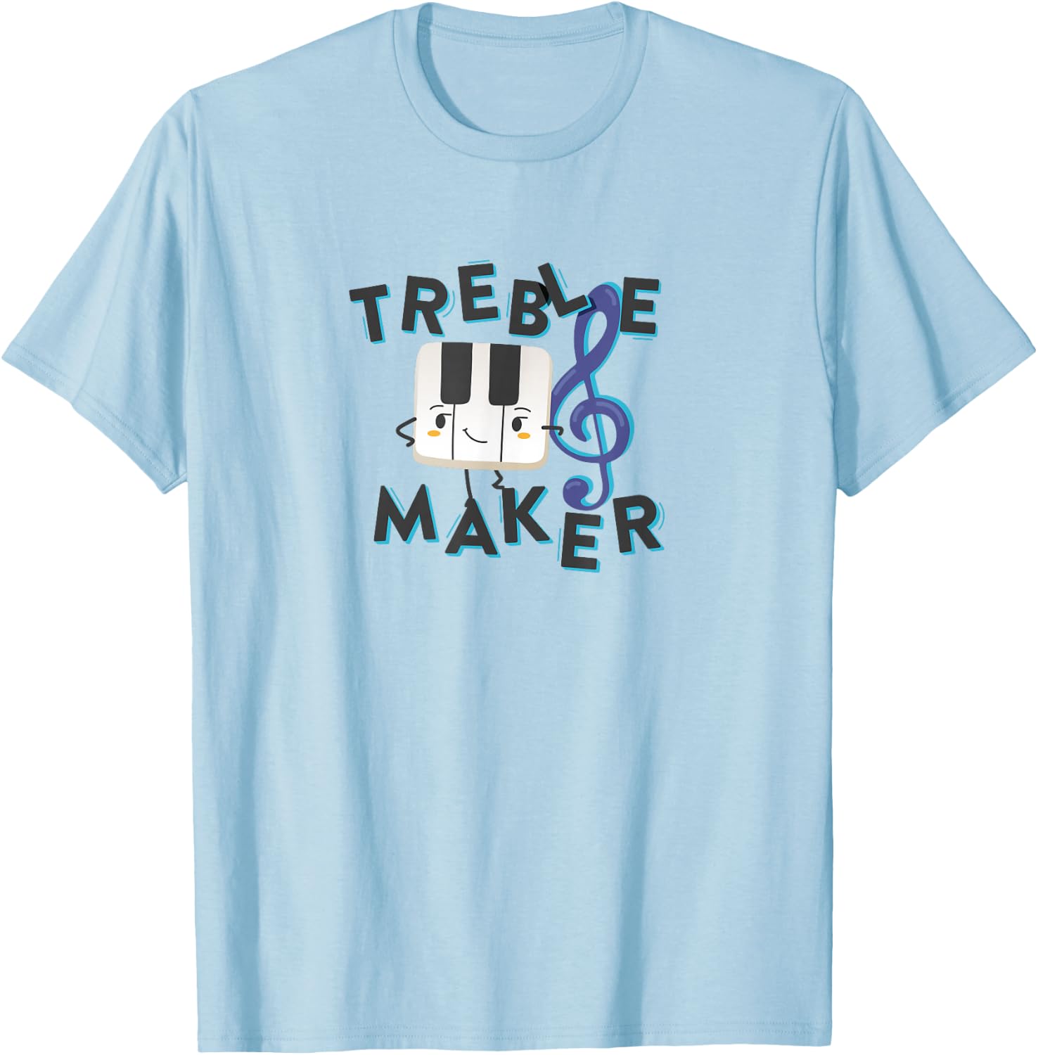 Treble Maker Piano Pun T-Shirt - T-Shirt | Light Blue