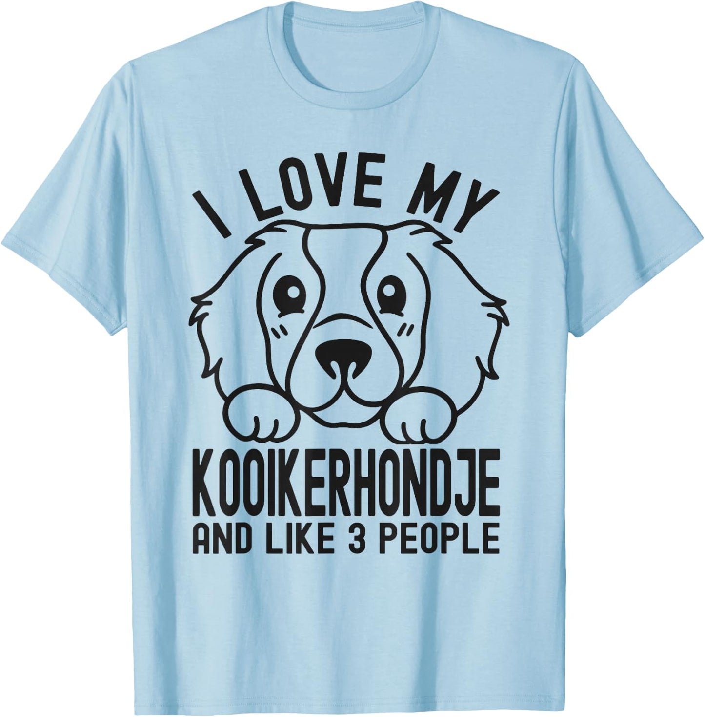 I Love My Kooikerhondje And Like 3 People, Dog Lover Men Women Girls Kids T-Shirt - T-Shirt | Light Blue
