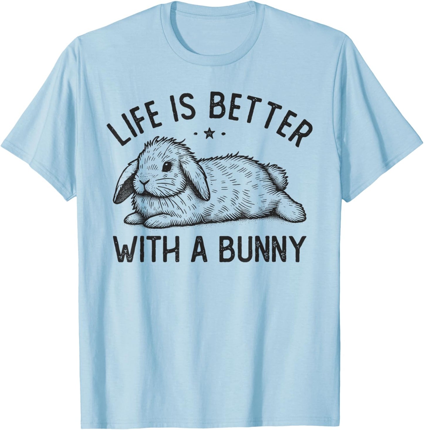 Life is better with a bunny, cute rabbit owner T-Shirt - T-Shirt | Light Blue
