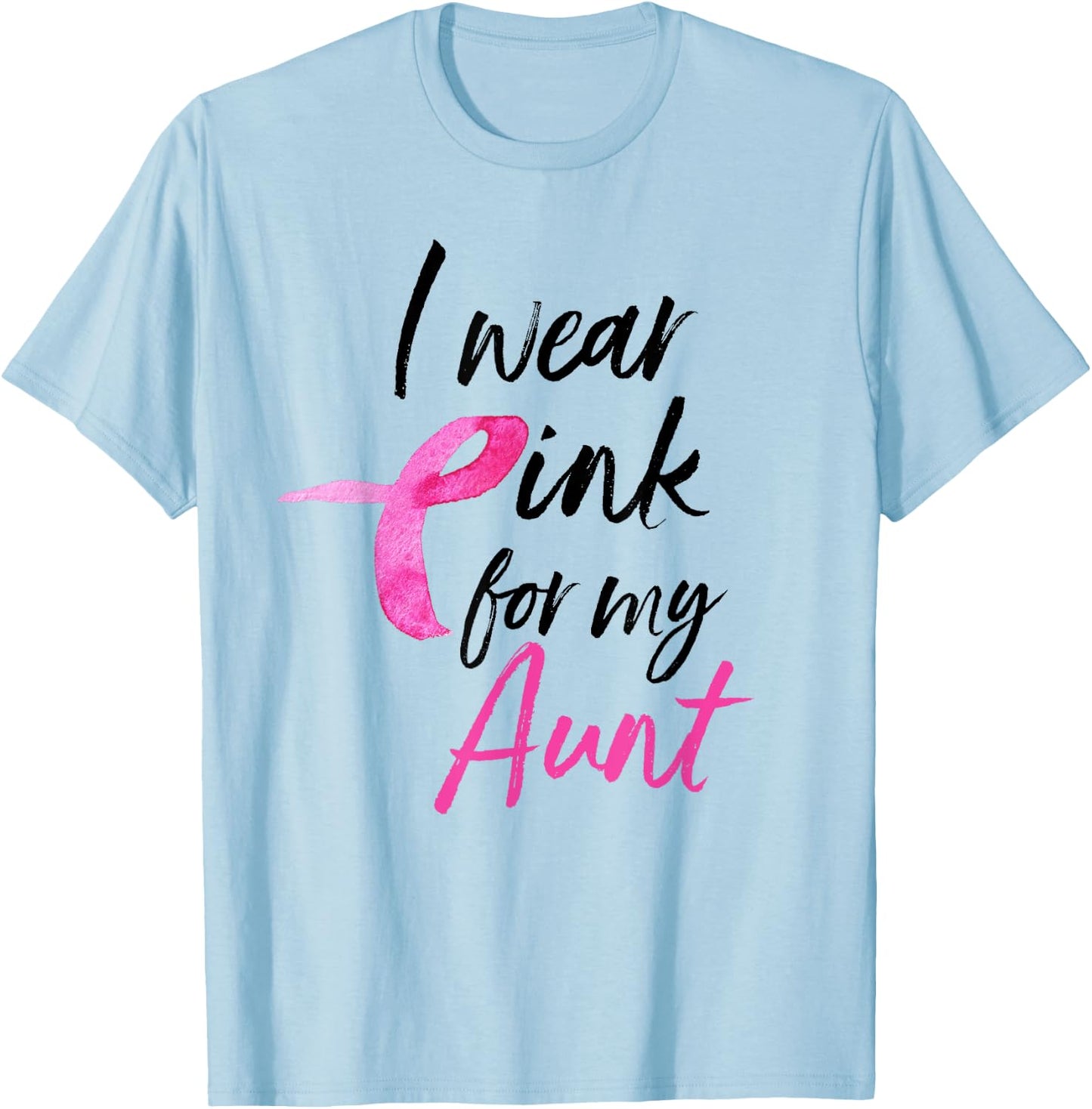 I Wear Pink For My Aunt Shirt Breast Cancer Awareness Month T-Shirt - T-Shirt | Light Blue