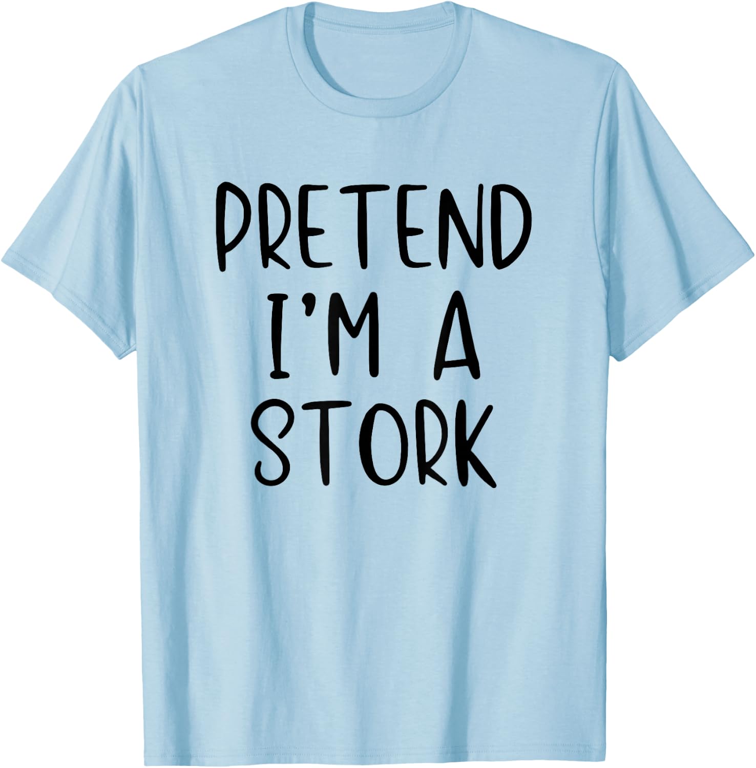 Pretend I'm A Stork Costume Halloween Funny Simple Adult Kid T-Shirt - T-Shirt | Light Blue