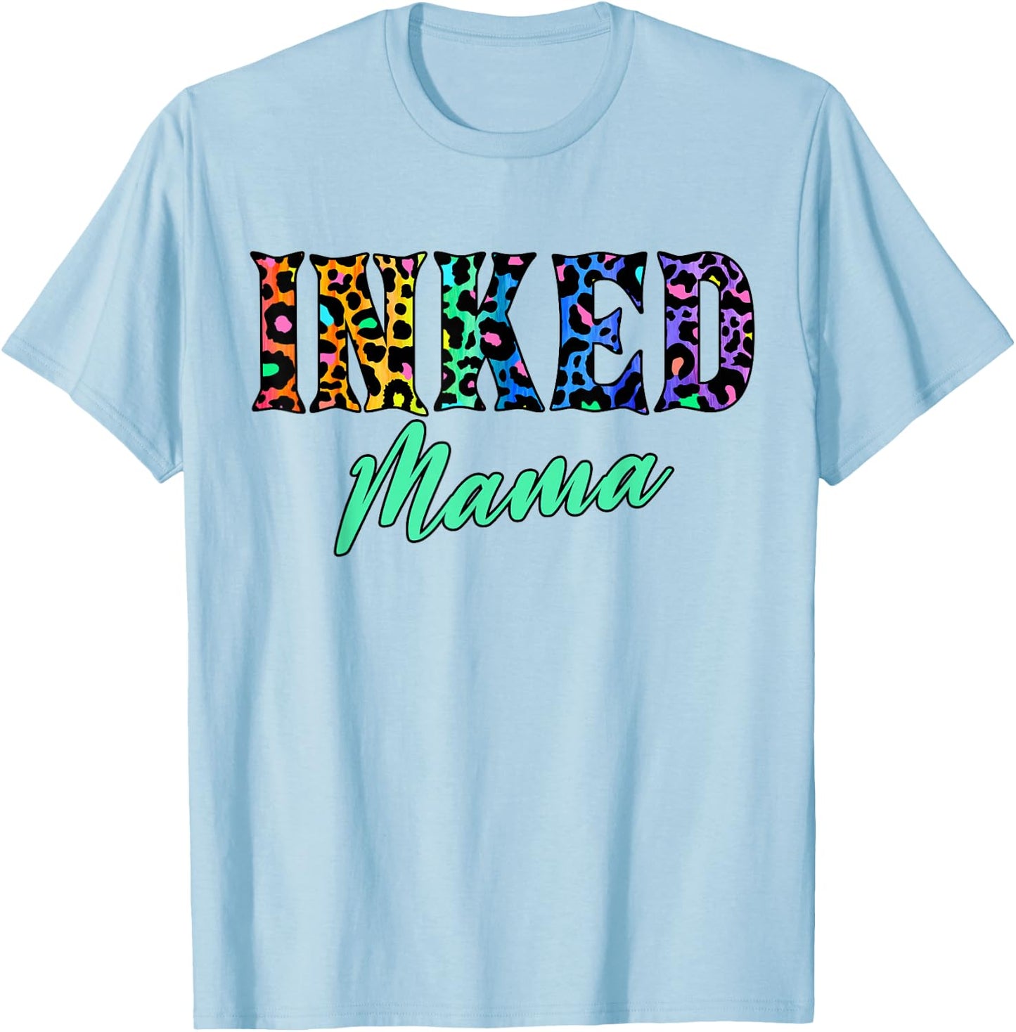 Inked Mama – Tattooed Mom with Leopard Print Attitude T-Shirt - T-Shirt | Light Blue
