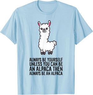 Always Be Yourself Unless You Can Be an Alpaca T-Shirt - T-Shirt | Light Blue