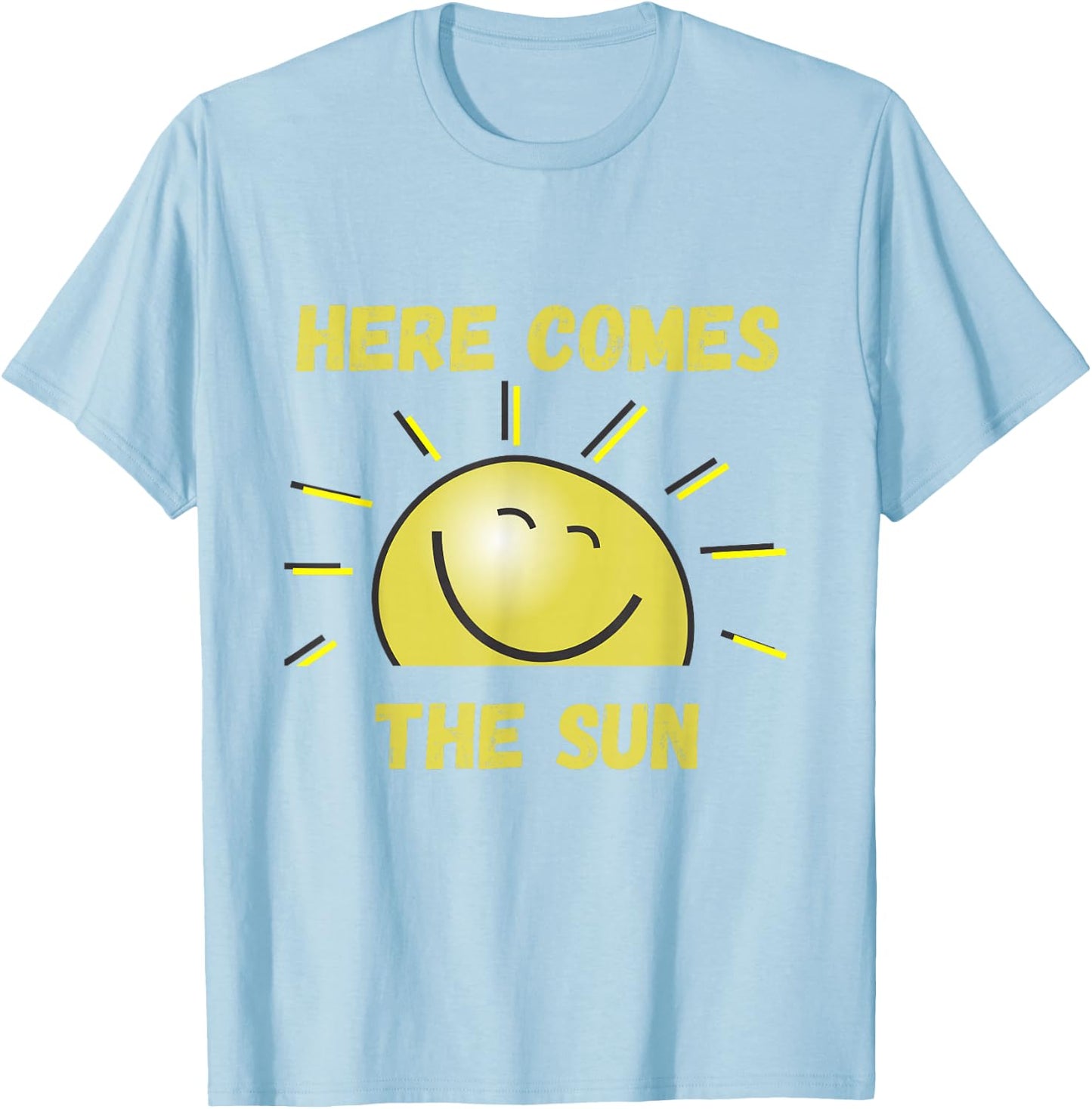 Funny Here Comes The Sun, Sunshine, Sunny Days, Summer, Spring , gray T-Shirt - T-Shirt | Light Blue
