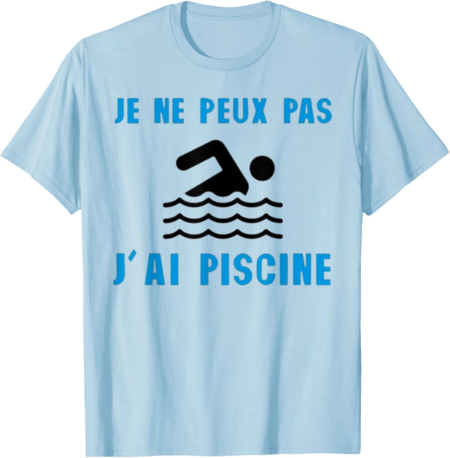 Je Peux Pas J'ai Piscine Swimming Gift T-Shirt - T-Shirt | Light Blue