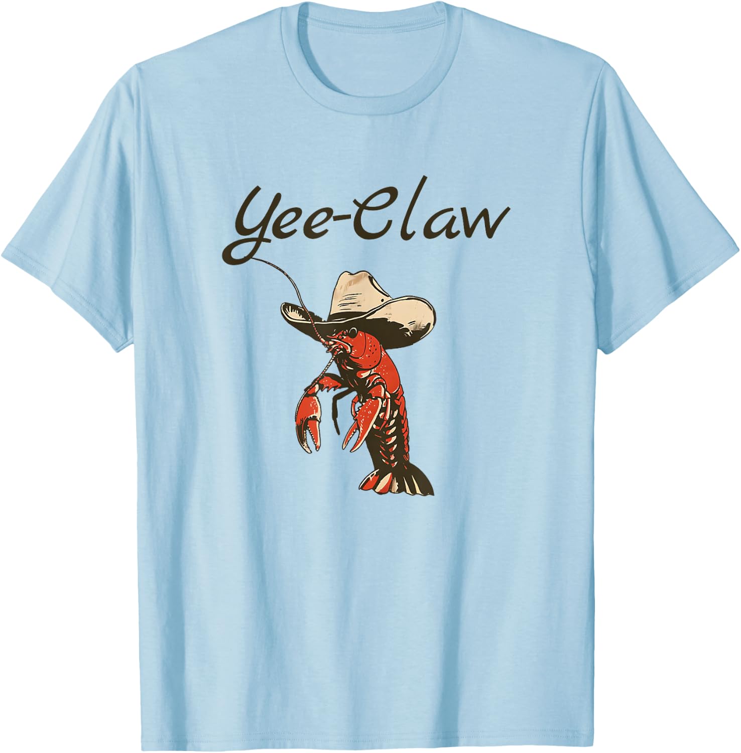 Yee Claw! Funny Crawfish Cajun Seafood Festival T-Shirt - T-Shirt | Light Blue