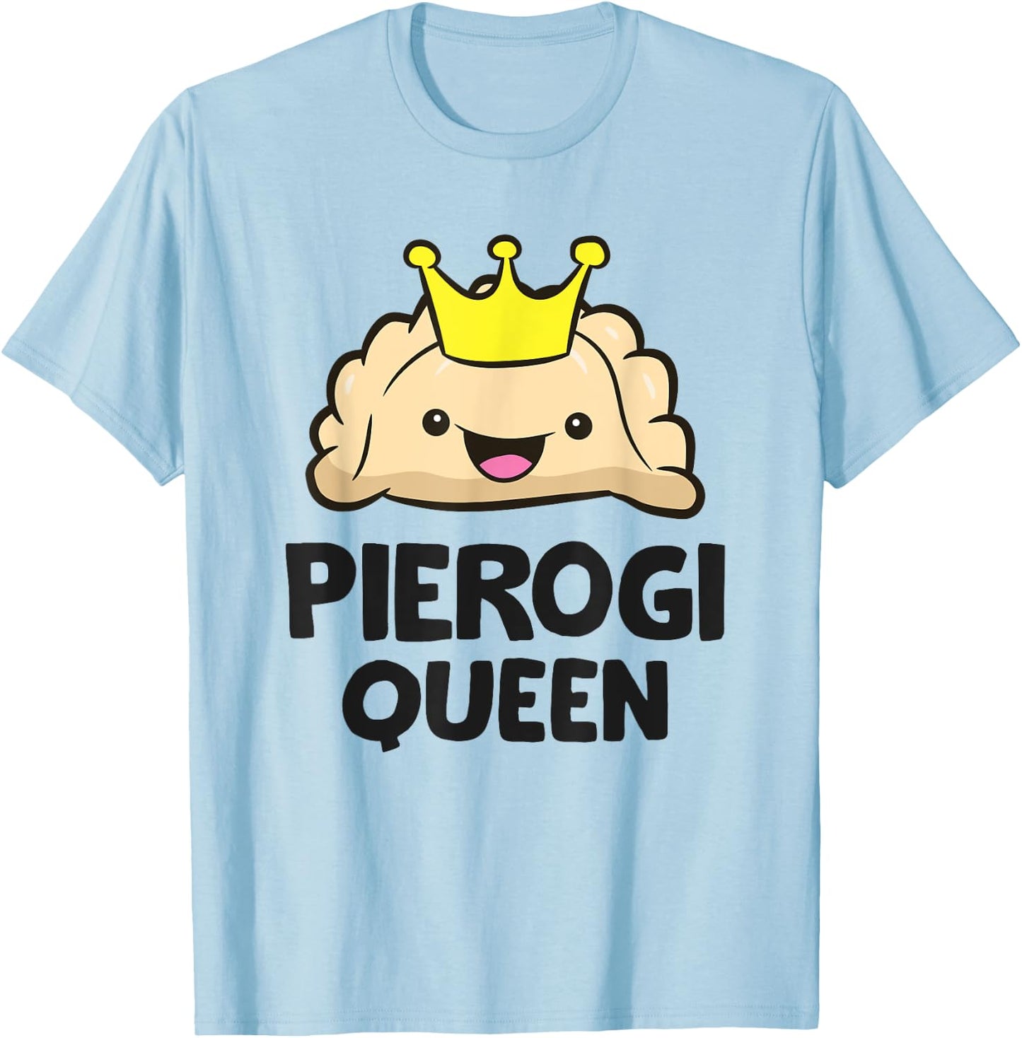 Pierogi Queen Women Girls Polish Pierogi T-Shirt - T-Shirt | Light Blue
